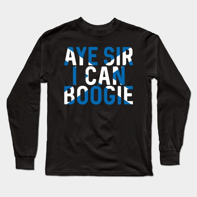 Aye Sir I Can Boogie, Scottish Saltire Football Slogan Design Long Sleeve T-Shirt by MacPean